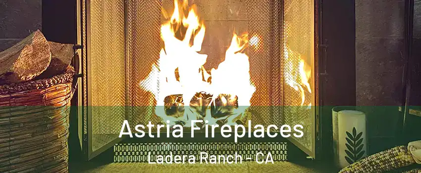  Astria Fireplaces Ladera Ranch - CA