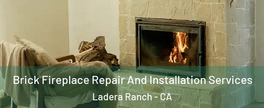  Brick Fireplace Repair And Installation Services Ladera Ranch - CA
