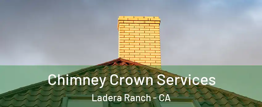 Chimney Crown Services Ladera Ranch - CA