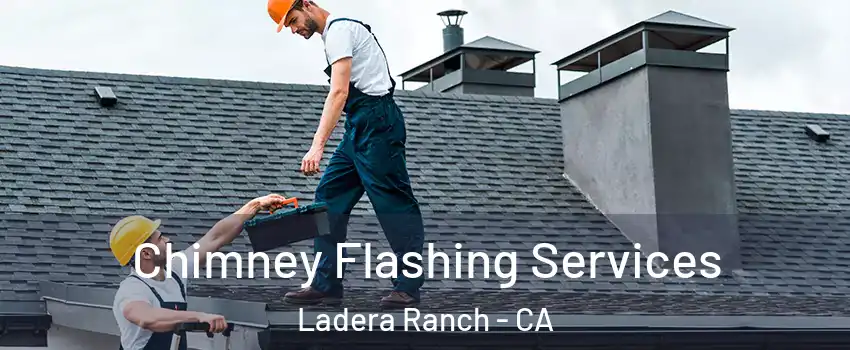 Chimney Flashing Services Ladera Ranch - CA
