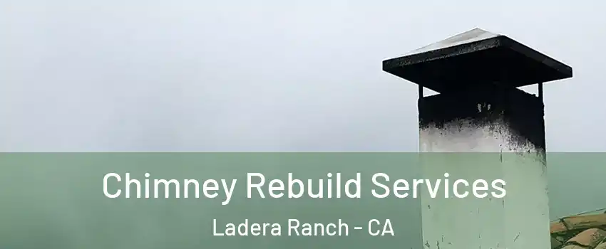  Chimney Rebuild Services Ladera Ranch - CA