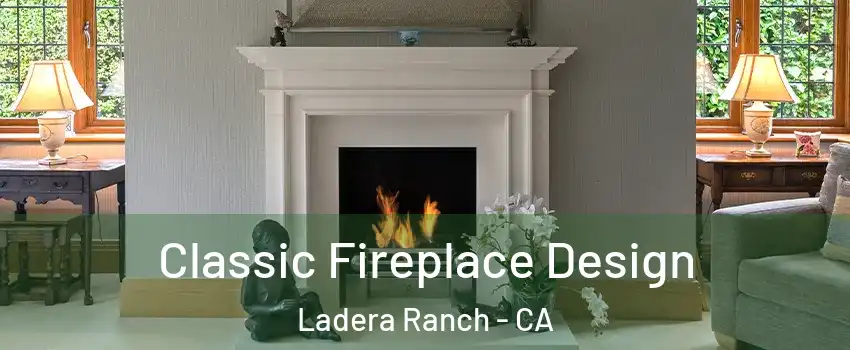 Classic Fireplace Design Ladera Ranch - CA
