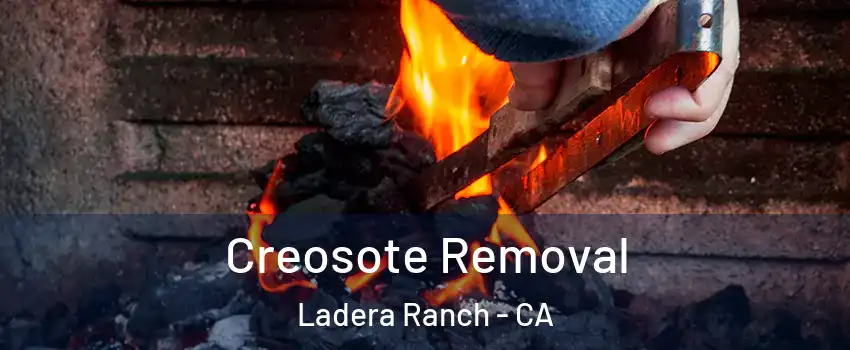  Creosote Removal Ladera Ranch - CA