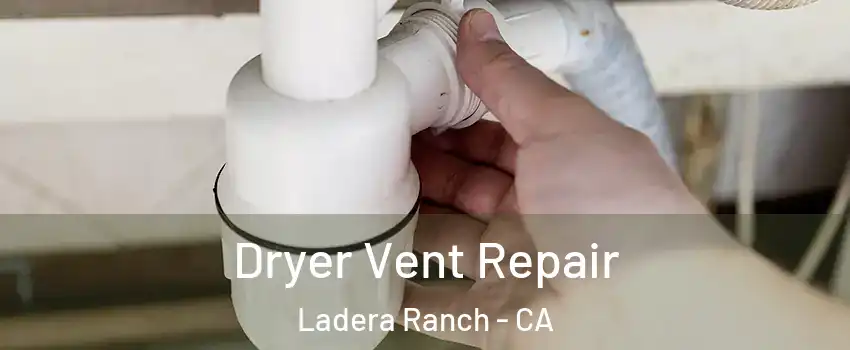  Dryer Vent Repair Ladera Ranch - CA