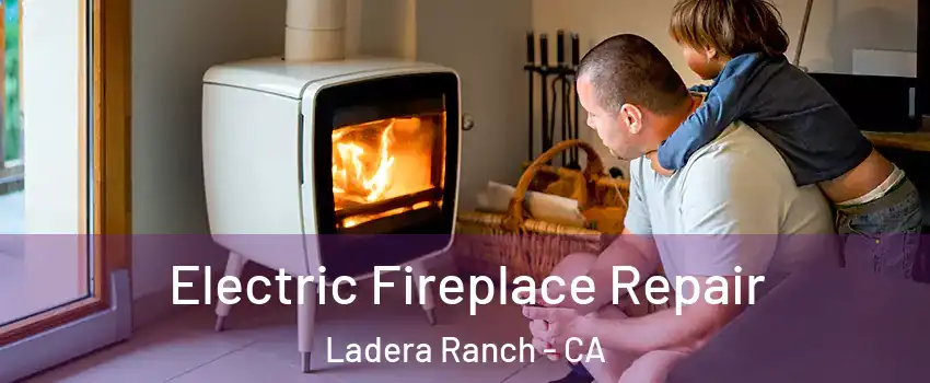  Electric Fireplace Repair Ladera Ranch - CA