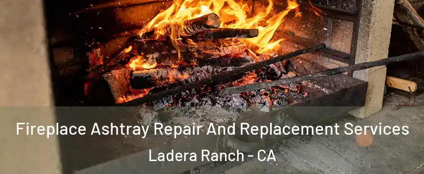  Fireplace Ashtray Repair And Replacement Services Ladera Ranch - CA