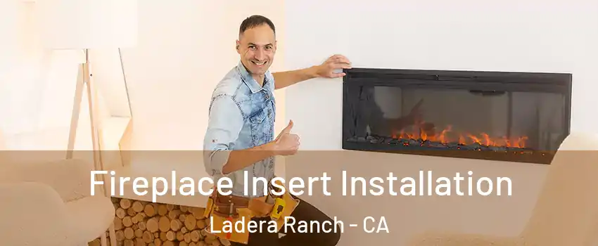  Fireplace Insert Installation Ladera Ranch - CA