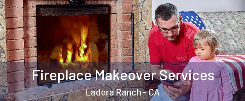  Fireplace Makeover Services Ladera Ranch - CA