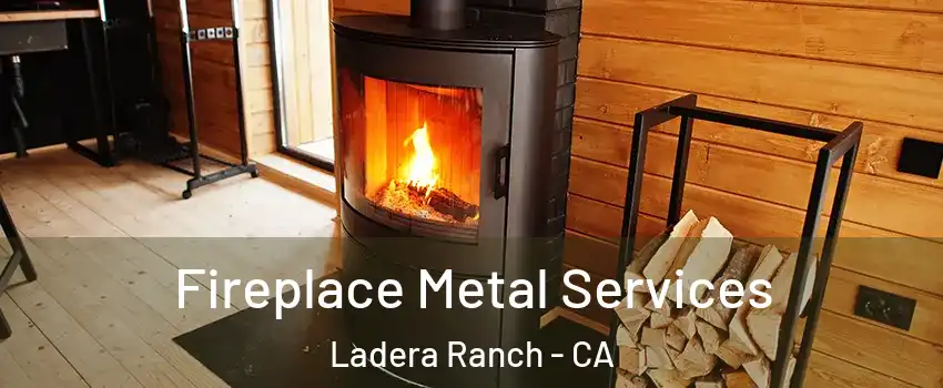  Fireplace Metal Services Ladera Ranch - CA