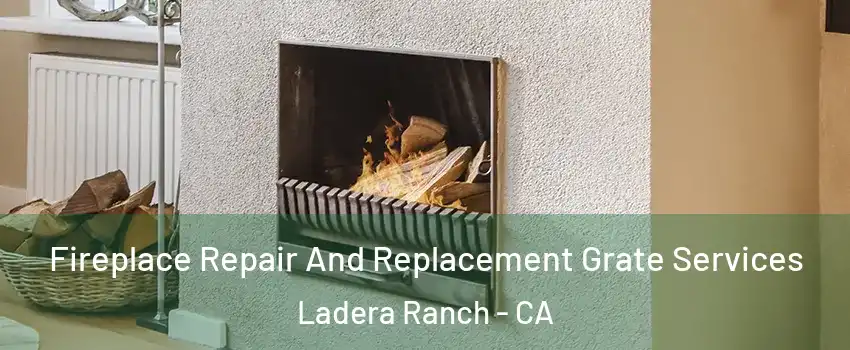  Fireplace Repair And Replacement Grate Services Ladera Ranch - CA