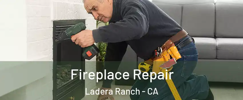  Fireplace Repair Ladera Ranch - CA