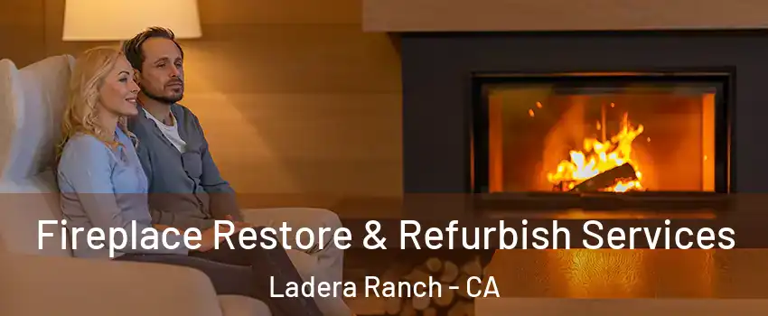  Fireplace Restore & Refurbish Services Ladera Ranch - CA