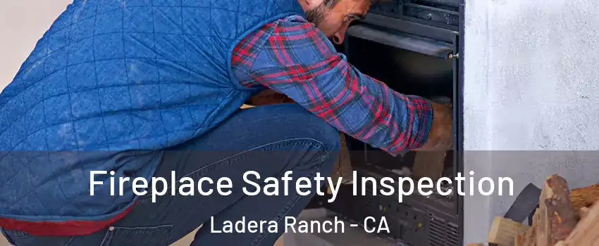  Fireplace Safety Inspection Ladera Ranch - CA