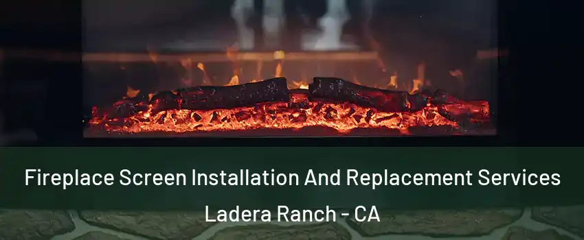  Fireplace Screen Installation And Replacement Services Ladera Ranch - CA