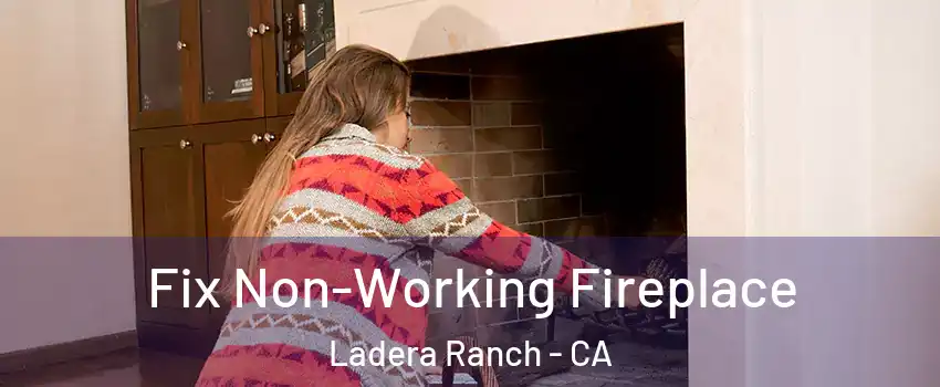  Fix Non-Working Fireplace Ladera Ranch - CA