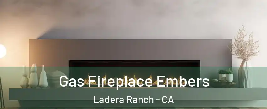  Gas Fireplace Embers Ladera Ranch - CA