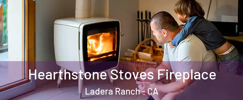  Hearthstone Stoves Fireplace Ladera Ranch - CA