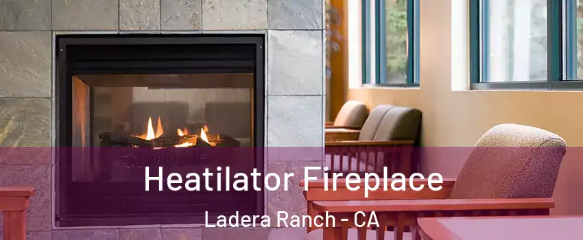 Heatilator Fireplace Ladera Ranch - CA