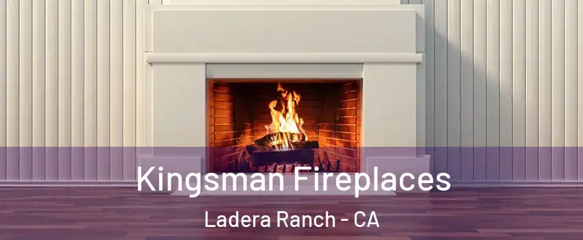  Kingsman Fireplaces Ladera Ranch - CA