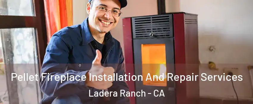  Pellet Fireplace Installation And Repair Services Ladera Ranch - CA