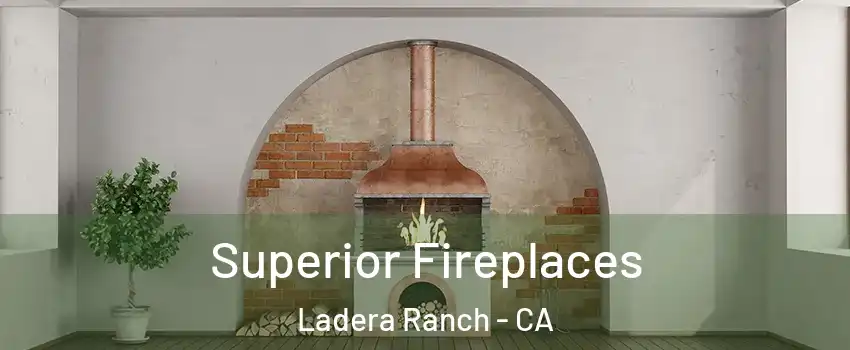  Superior Fireplaces Ladera Ranch - CA