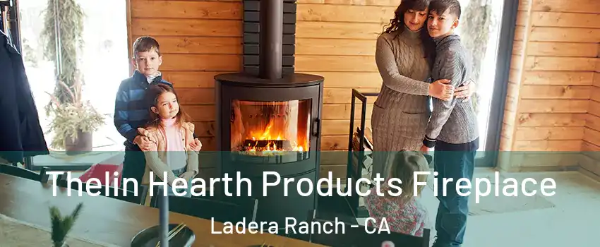  Thelin Hearth Products Fireplace Ladera Ranch - CA