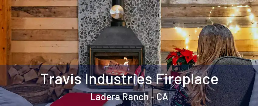  Travis Industries Fireplace Ladera Ranch - CA