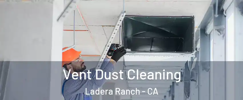  Vent Dust Cleaning Ladera Ranch - CA