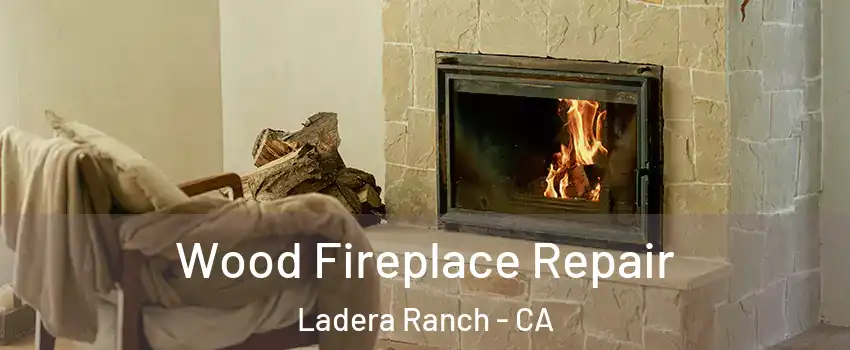  Wood Fireplace Repair Ladera Ranch - CA